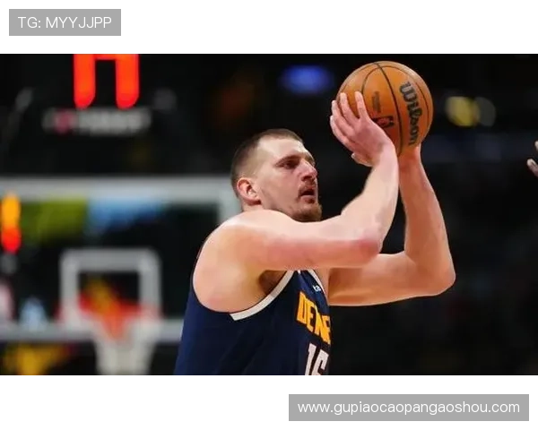 三位巨星齐发力戈登穆雷约基奇单场50分真实命中率超75